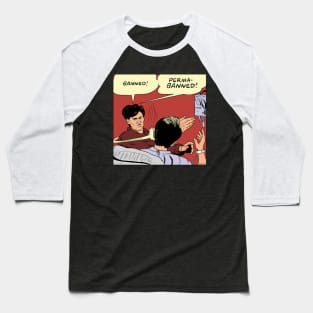 PERMABANNED! Baseball T-Shirt